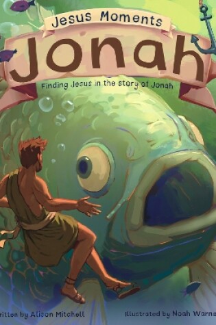 Cover of Jesus Moments: Jonah