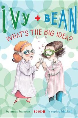 Cover of Ivy and Bean What's the Big Idea?