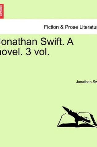 Cover of Jonathan Swift. a Novel. Vol. II.