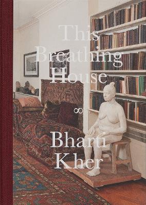 Cover of Bharti Kher: This Breathing House