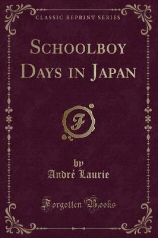 Cover of Schoolboy Days in Japan (Classic Reprint)