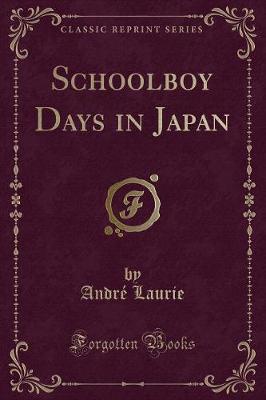 Book cover for Schoolboy Days in Japan (Classic Reprint)