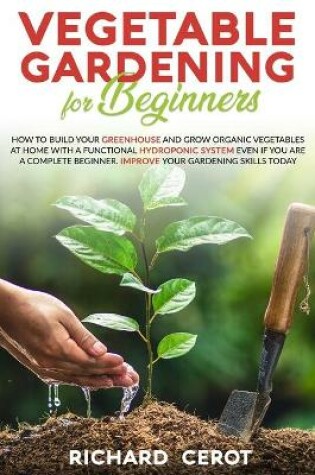 Cover of Vegetable Gardening for Beginners