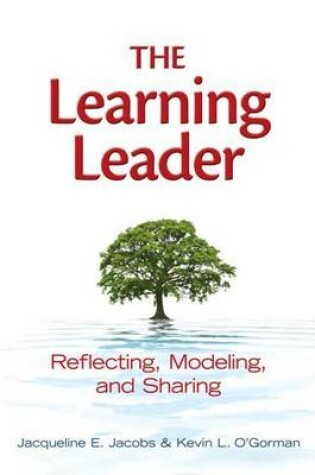 Cover of Learning Leader, The: Reflecting, Modeling, and Sharing