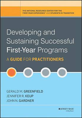 Book cover for Developing and Sustaining Successful First-Year Programs: A Guide for Practitioners