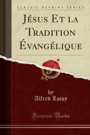 Cover of Jesus Et La Tradition Evangelique (Classic Reprint)