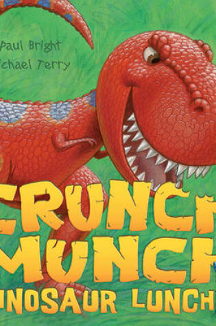 Cover of Crunch Munch Dinosaur Lunch!