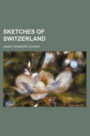 Cover of Sketches of Switzerland (Volume 1-2)