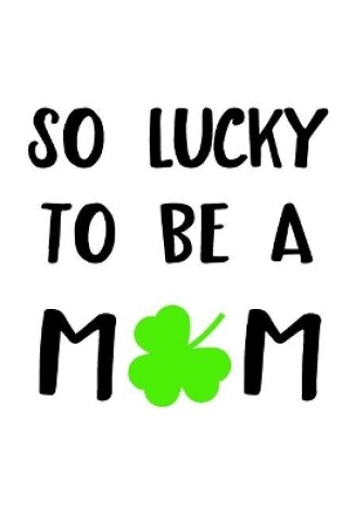 Cover of So Lucky To Be A Mom