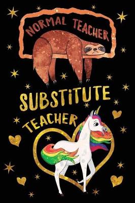 Book cover for Normal Teacher Substitute Teacher Journal Unicorn Gold