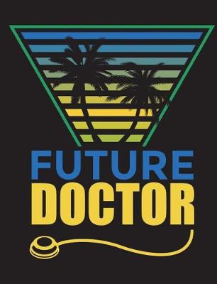 Book cover for Future Doctor Notebook