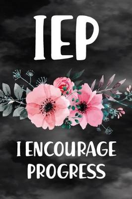 Book cover for IEP I Encourage Progress