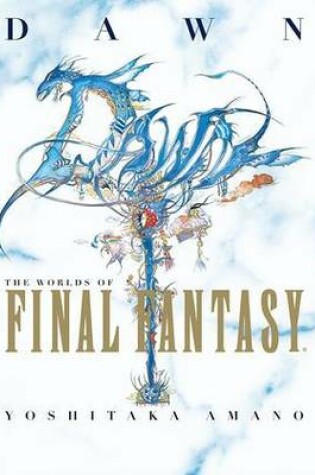 Cover of Dawn: The Worlds Of Final Fantasy