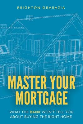 Cover of Master Your Mortgage