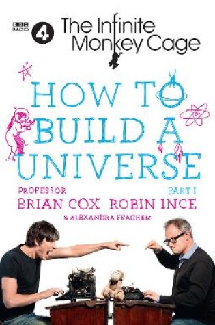 Cover of The Infinite Monkey Cage – How to Build a Universe