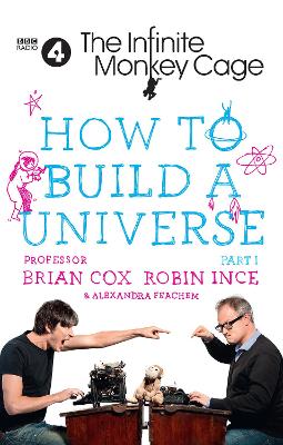Book cover for The Infinite Monkey Cage – How to Build a Universe