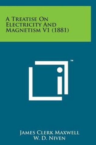Cover of A Treatise on Electricity and Magnetism V1 (1881)