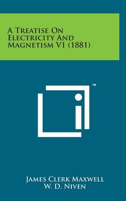 Book cover for A Treatise on Electricity and Magnetism V1 (1881)