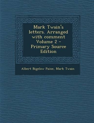 Book cover for Mark Twain's Letters. Arranged with Comment Volume 2