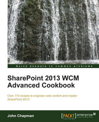 Book cover for SharePoint 2013 WCM Advanced Cookbook