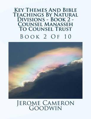 Book cover for Key Themes And Bible Teachings By Natural Divisions - Book 2 - Counsel Manasseh To Counsel Trust