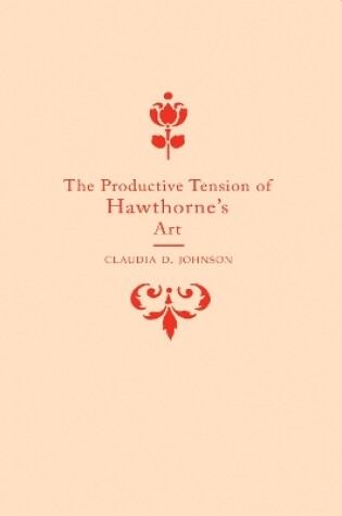 Cover of The Productive Tension of Hawthorne's Art