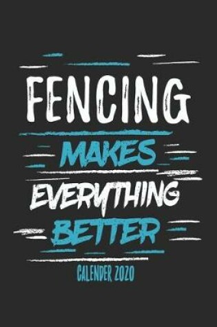 Cover of Fencing Makes Everything Better Calender 2020