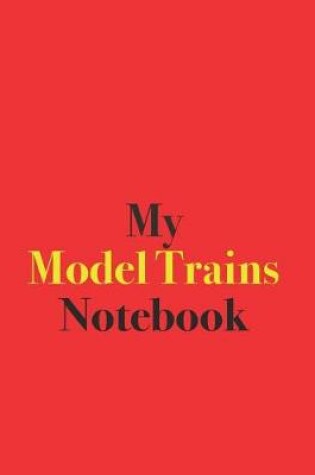 Cover of My Model Trains Notebook