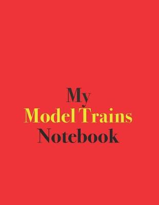 Book cover for My Model Trains Notebook