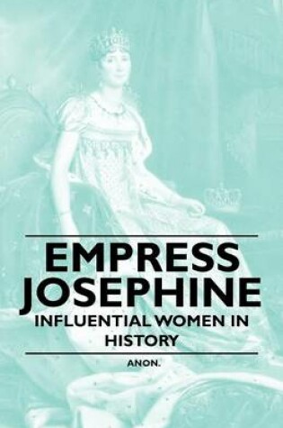 Cover of Empress Josephine - Influential Women in History