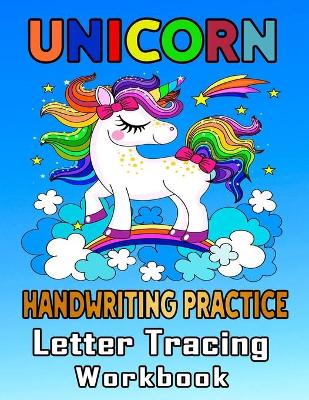 Book cover for Unicorn Handwriting Practice Letter Tracing Workbook