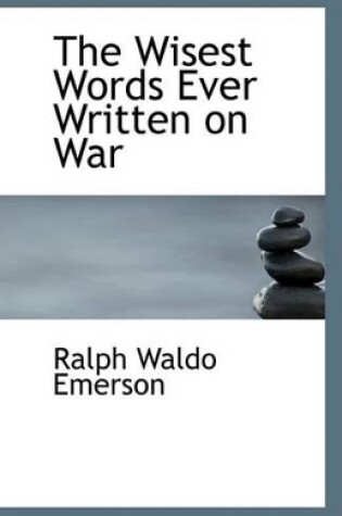 Cover of The Wisest Words Ever Written on War