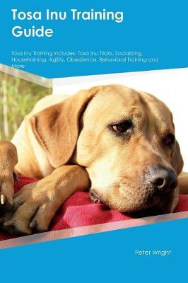 Book cover for Tosa Inu Training Guide Tosa Inu Training Includes