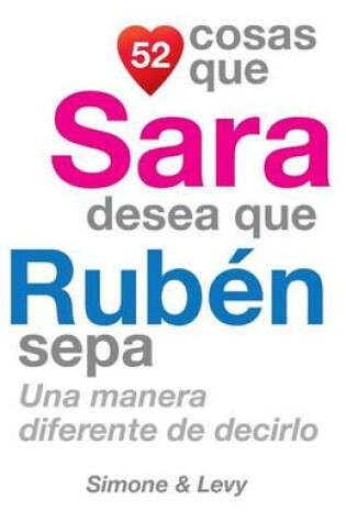 Cover of 52 Cosas Que Sara Desea Que Ruben Sepa