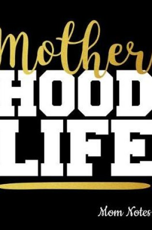 Cover of Mother Hood Life Mom Notes