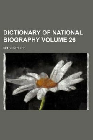 Cover of Dictionary of National Biography Volume 26