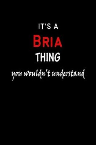 Cover of It's a Bria Thing You Wouldn't Understandl