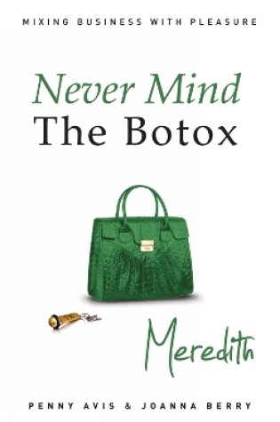 Cover of Never Mind the Botox: Meredith