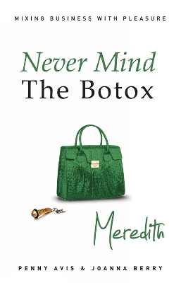 Book cover for Never Mind the Botox: Meredith