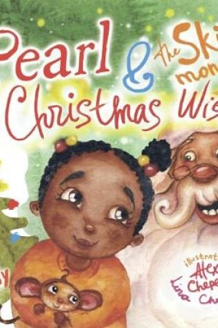 Cover of Pearl & the Skinny Monkey The Christmas Wish
