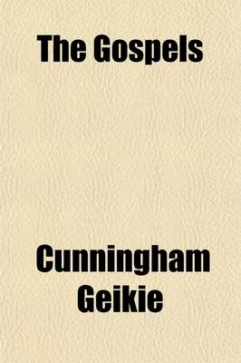 Book cover for The Gospels; A Companion to the Life of Our Lord