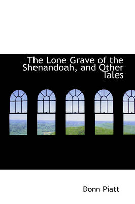 Book cover for The Lone Grave of the Shenandoah, and Other Tales