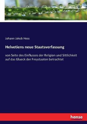 Book cover for Helvetiens neue Staatsverfassung