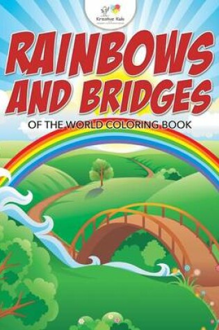 Cover of Rainbows and Bridges of the World Coloring Book