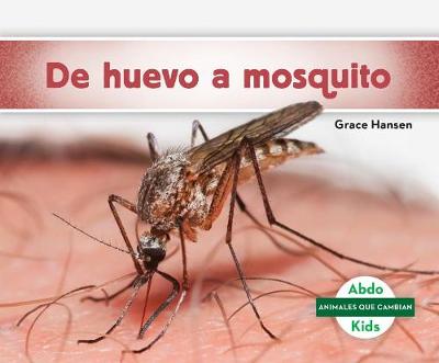 Cover of de Huevo a Mosquito (Becoming a Mosquito )