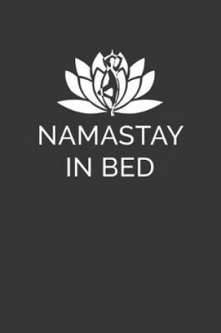 Cover of Namastay In Bed Notebook