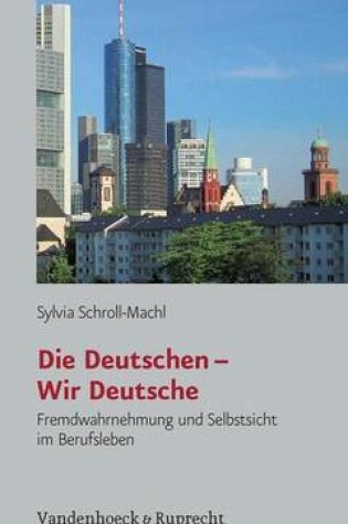 Cover of Die Deutschen Wir Deutsche: Fremdwahrnehmung Und Selbstsicht Im Berufsleben