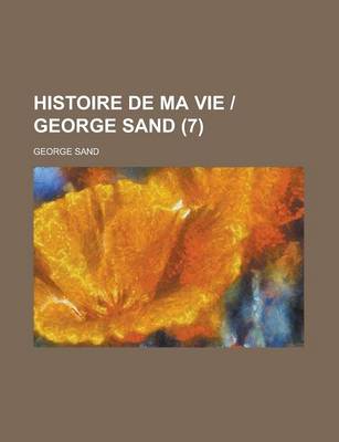 Book cover for Histoire de Ma Vie - George Sand (7 )