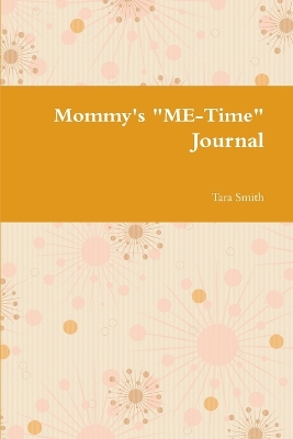 Book cover for Mommy's "ME-Time" Journal