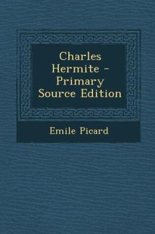 Cover of Charles Hermite - Primary Source Edition